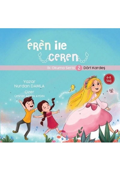 Eren ile Ceren İlk Okuma Serisi 2 - Dört Kardeş - Nurdan Damla - Motto Yayınları