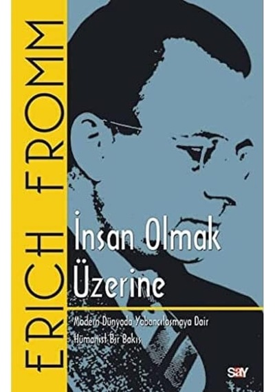İnsan Olmak Üzerine: Modern Dünyada Yabancılaşmaya Dair Hümanist Bir Bakış
