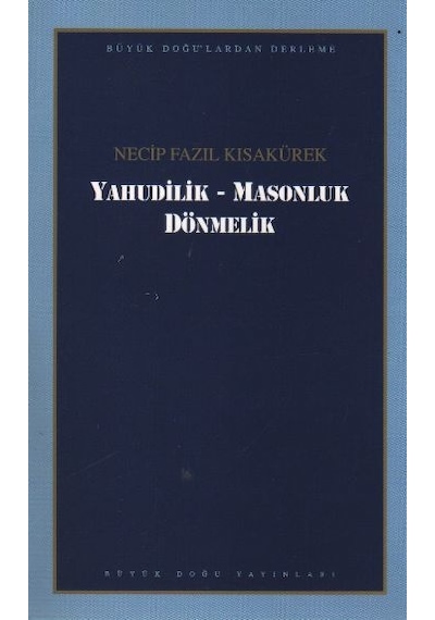 Yahudilik Masonluk Dönmelik - Necip Fazıl Kısakürek - Büyük Doğu Yayınları