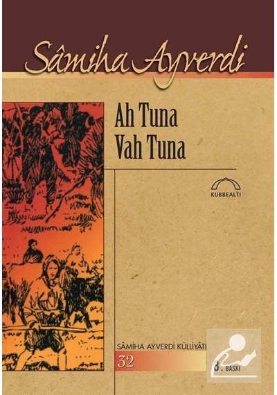 Ah Tuna Vah Tuna - Samiha Ayverdi - Kubbealtı Neşriyatı