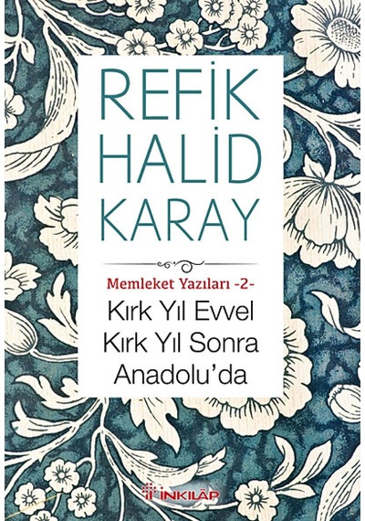 Kırk Yıl Evvel Kırk Yıl Sonra Anadolu'da- İnkılap Kitabevi