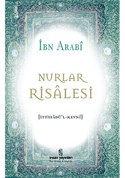 Nurlar Risalesi - Muhyiddin İbn Arabi (Ebû Bekir Muhammed b. Ali) - İnsan Yayınları