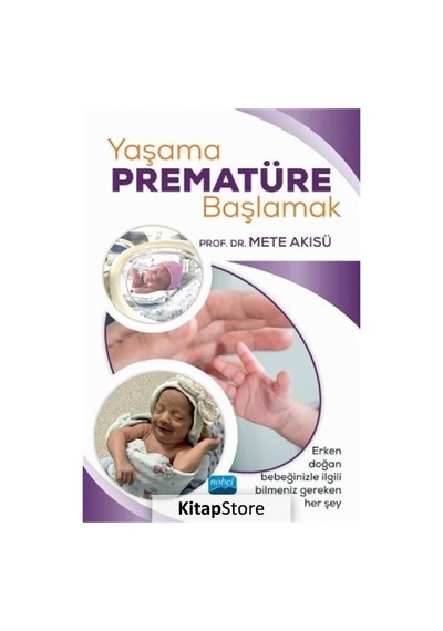 Yaşama Prematüre Başlamak - Mete Akısü - Nobel Akademik Yayıncılık
