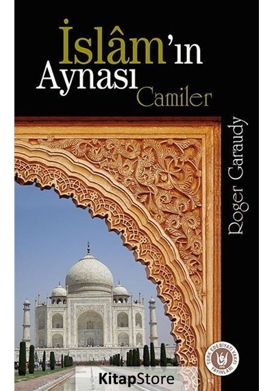 İslam'ın Aynası Camiler  - Roger Garaudy  - Türk Edebiyatı Vakfı Yayınları