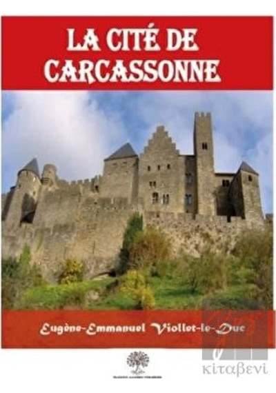 La Cite De Carcassonne - Eugene Emmanuel Viollet-le-Duc - Platanus Publishing