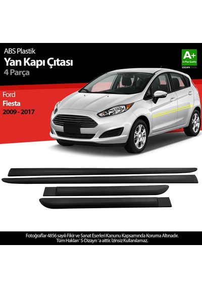S-dizayn Ford Fiesta Abs Plastik Yan Kapı Çıtası 2009-2017 A+ Kalite