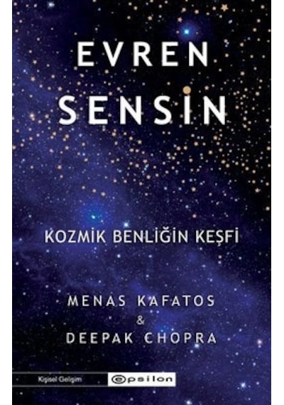 Evren Sensin - Kozmik Benliğin Keşfi - Deepak Chopra - Epsilon Yayınevi