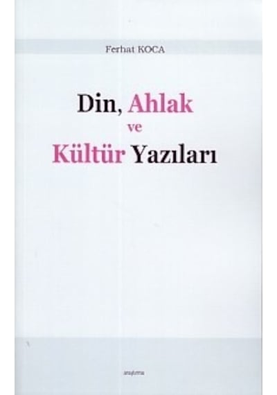 Din Ahlak Ve Kültür Yazıları Ferhat Koca