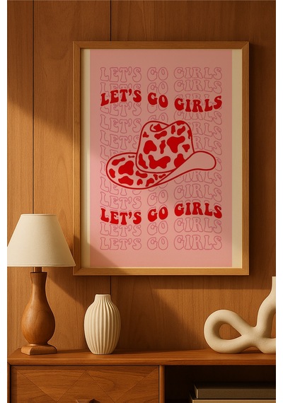Let's Go Girls Doğal Ahşap Çerçeveli Poster, Dekoratif Pembe Duvar Tablosu