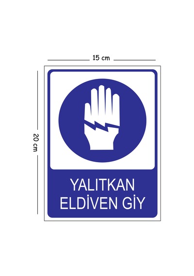 Metal Yalıtkan Eldiven Giy 15x20 Cm Uyarı İş Güvenliği Levhası