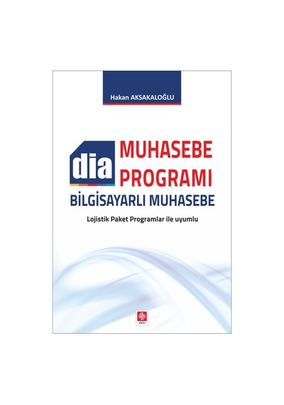 Dia Muhasebe Programı Bilgisayarlı Muhasebe - Hakan Aksakaloğlu - Ekin Basım Yayın