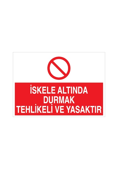 İskele Altında Durmak... Uyarı Tabelası - 70x100 Foreks - İs2