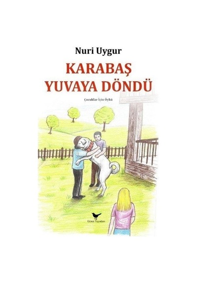 Karabaş Yuvaya Döndü - Nuri Uygur - Günce Yayınları