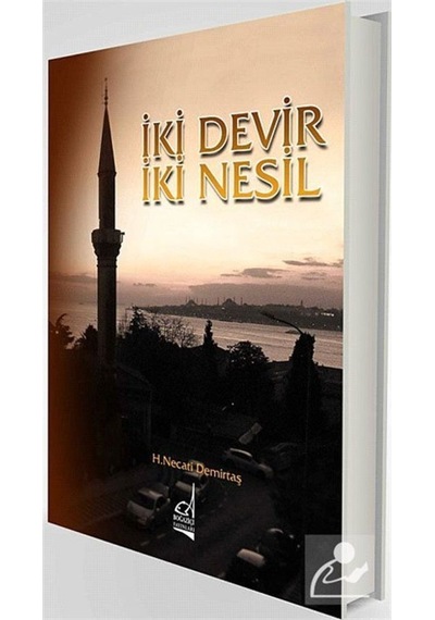 İki Devir İki Nesil - H. Necati Demirtaş - Boğaziçi Yayınları