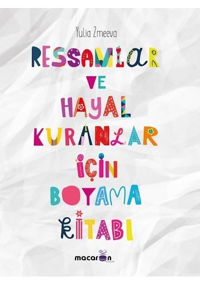 Ressamlar ve Hayal Kuranlar İçin Boyama Kitabı - Yulia Zmeeva - Macaron Yayınları