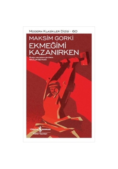 Ekmeğimi Kazanırken - Modern Klasikler Dizisi