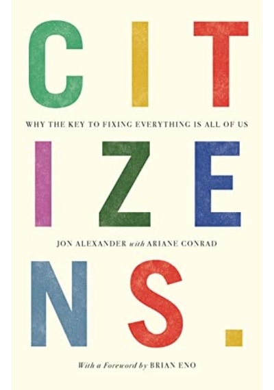 Citizens: Why The Key To Fixing Everything İs All Of Us