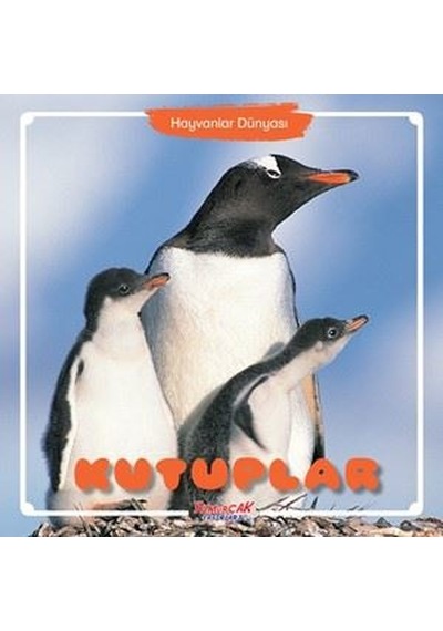 Hayvanlar Dünyası - Kutuplar- Yumurcak Yayınları