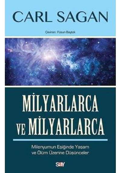 Milyarlarca ve Milyarlarca  - Carl Sagan  - Say Yayınları