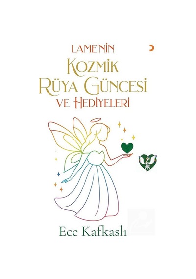 Lame'nin Kozmik Rüya Güncesi Ve Hediyeleri / Ece Kafkaslı