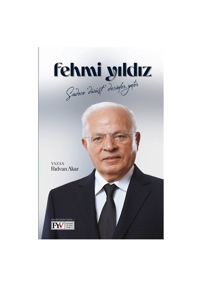 Fehmi Yıldız Sadece Dürüst Desinler, Yeter / Rıdvan Akar