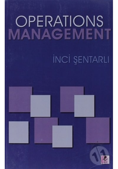 Operations Management - İnci Şentarlı - Efil Yayınevi Yayınları