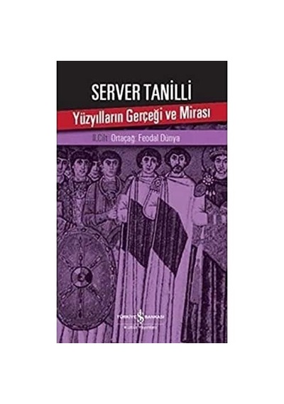 Yüzyılların Gerçeği Ve Mirası Iı. Cilt: Ortaçağ: Feodal Dünya