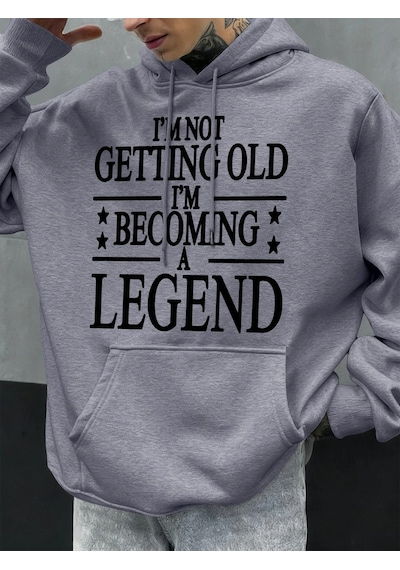 Tarzsokak Yaşlanıyorum Değilim, Efsane Oluyorum Baskılı Polar Erkek Kapüşonlu Üstleri Sonbahar Hoody Gü Gri