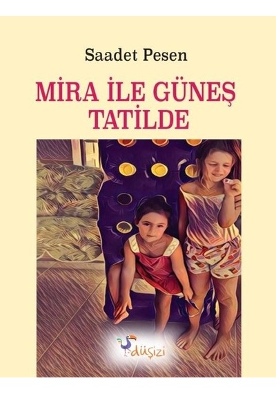 Mira ile Güneş Tatilde - Saadet Pesen - Düşizi