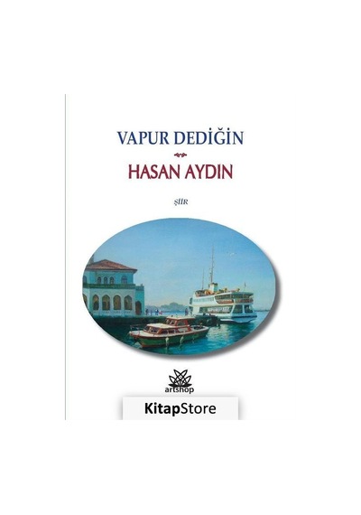Vapur Dediğin - Hasan Aydın - Artshop Yayıncılık