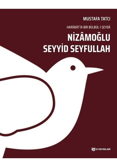 Nizamoğlu Seyyid Seyfullah - Mustafa Tatcı - H Yayınları