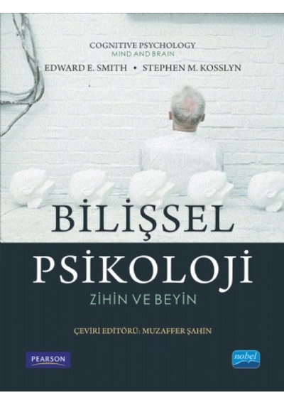 Bilişsel Psikoloji-Zihin ve Beyin - Edward E. Smith - Nobel Akademik Yayıncılık