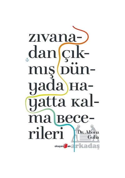 Zıvanadan Çıkmış Dünyada Hayatta Kalma Becerileri Okuyan Us Yayınları