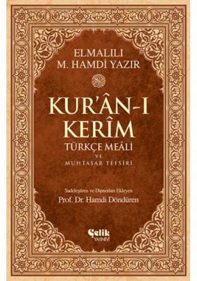 Kur'an-ı Kerim Türkçe Meali ve Muhtasar Tefsiri - Elmalılı Muhammed Hamdi Yazır - Çelik Yayınevi