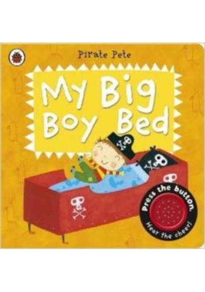 My Big Boy Bed: A Pirate Pete book (Pirate Pete and Princess Polly) - Amanda Li - Ladybird Books