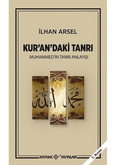 Kur’an’daki Tanrı Muhammed’in Tanrı Anlayışı 9786257697330