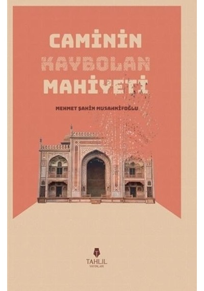 Caminin Kaybolan Mahiyeti