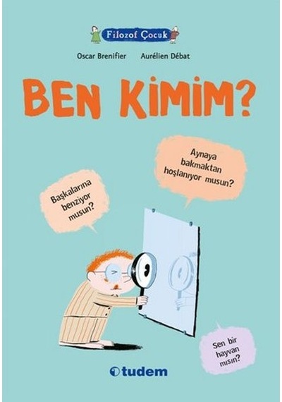 Filozof Çocuk - Ben Kimim? - Oscar Brenifier - Tudem Yayınları