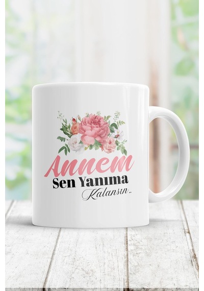 Annem Sen Yanıma Kalansın Kupa Bardak Beyaz