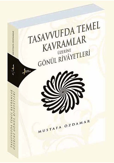 Tasavvufda Temel Kavramlar Üzerine Gönül Rivayetleri- Kırk Kandil Yayınları