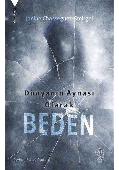 Dünyanın Aynası Olarak Beden / Janine Chasseguet-smirgel