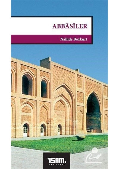Abbasiler - Nahide Bozkurt - İsam Yayınları