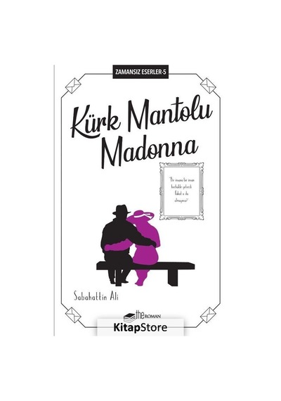 Kürk Mantolu Madonna-Zamansız Eserler -5 - Sabahattin Ali - The Roman