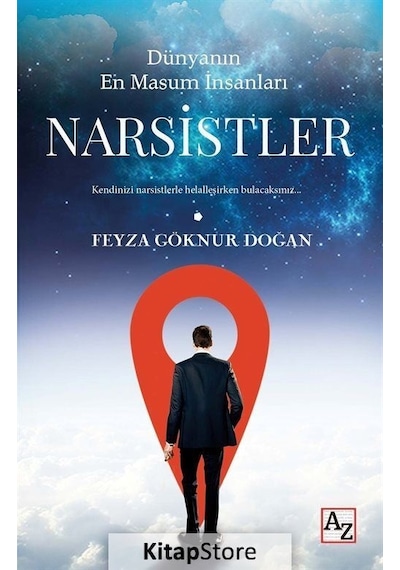 Narsistler: Dünyanın En Masum İnsanları - Feyza Göknur Doğan - Az Kitap