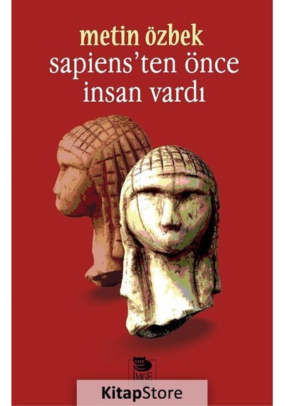 Sapiens'Ten Önce İnsan Vardı / Metin Özbek
