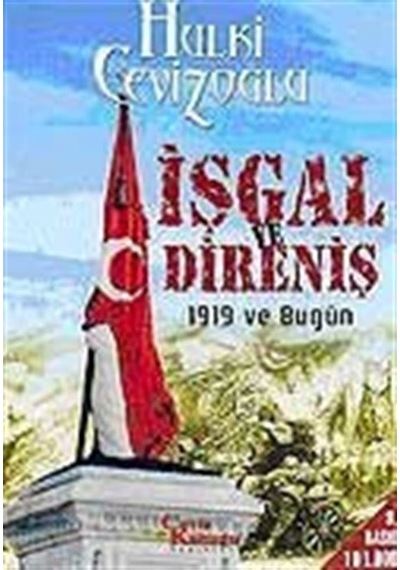 İşgal ve Direniş (1919 ve Bugün) - Hulki Cevizoğlu - Ceviz Kabuğu Yayınları