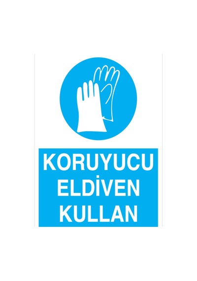 Koruyucu Eldiven Kullan Uyarı Tabelası - 70x100 Alüminyum Kompozit Panel - Ek25