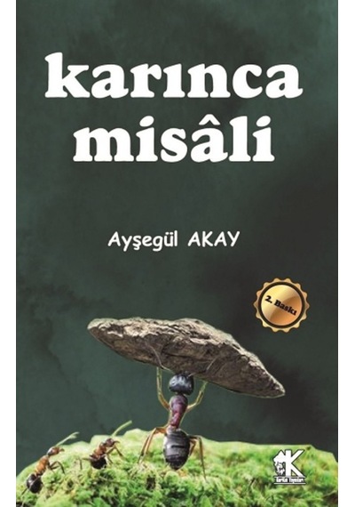 Karınca Misali - Ayşegül Akaydın Aydın - Korkut Yayınları