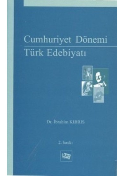 Cumhuriyet Dönemi Türk Edebiyatı - İbrahim Kıbrıs - Anı Yayıncılık