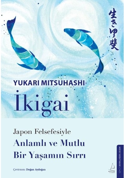 İkigai Japon Felsefesiyle Anlamlı Ve Mutlu Bir Yaşamın Sırrı - Qhdh-896277